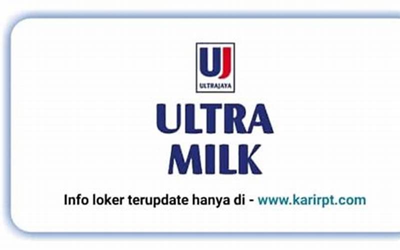 Tata Cara Melamar Lowongan Kerja Ultrajaya Milk Industry & Trading Company