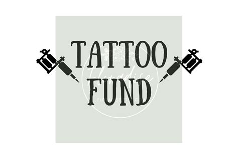 Unleash Your Creative Side with Tattoo Fund SVG: The Ultimate Guide to Saving for Your Next Ink Masterpiece!