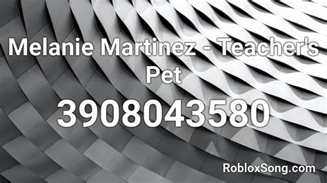 Teacher\'s pet - Melanie Martinez Roblox Id - Roblox Music Codes