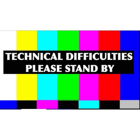 Technical Difficulties