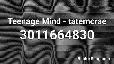 Teenage Mind - tatemcrae Roblox ID - Roblox music codes