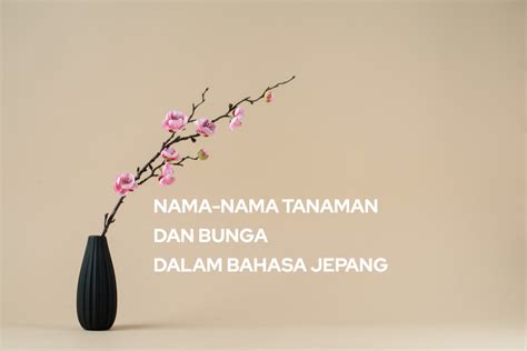 Teknik Merawat Vas Bunga dalam Bahasa Jepang