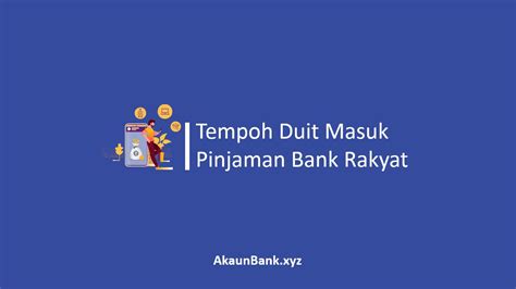 Tempoh Duit Masuk Pinjaman Bank Rakyat