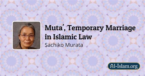Exploring the Concept of Temporary Marriage in Islam: An Insight into its Importance, Validity and Controversies