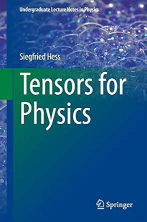 Tensors For Physics (Undergraduate Lecture Notes In Physics)