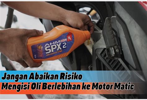 Terbebani berlebihan pada aki motor