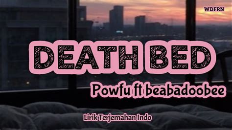 Lirik Lagu Death Bed / death bed powfu â€¢ lirik lagu terbaru