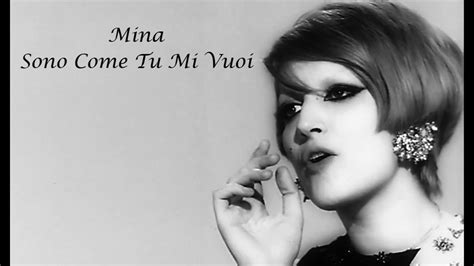 MINA "SE PIANGI, SE RIDI"/"SONO COME TU MI VUOI" AÑO 1965/66 YouTube