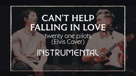 Twenty One Pilots I Can't Help Falling In Love Перевод на русском