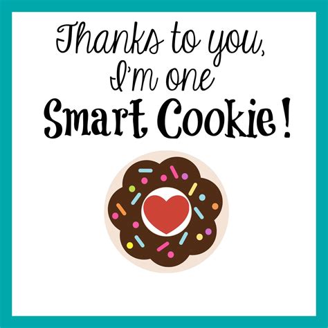 Thank You For Making Me One Smart Cookie Free Printable