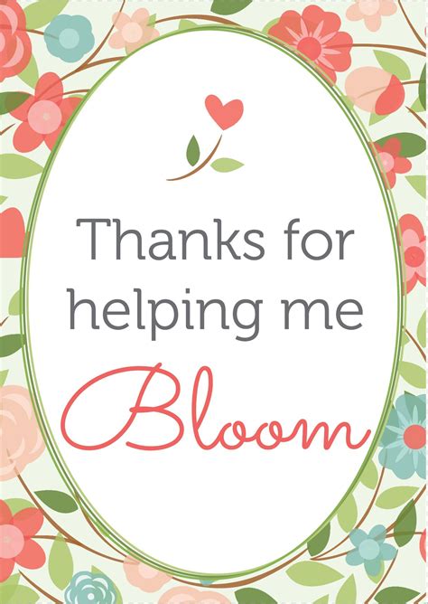 Thanks For Helping Me Bloom Free Printable
