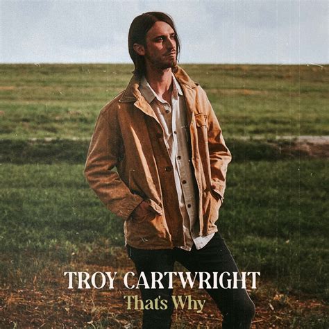 That'S Why Troy Cartwright