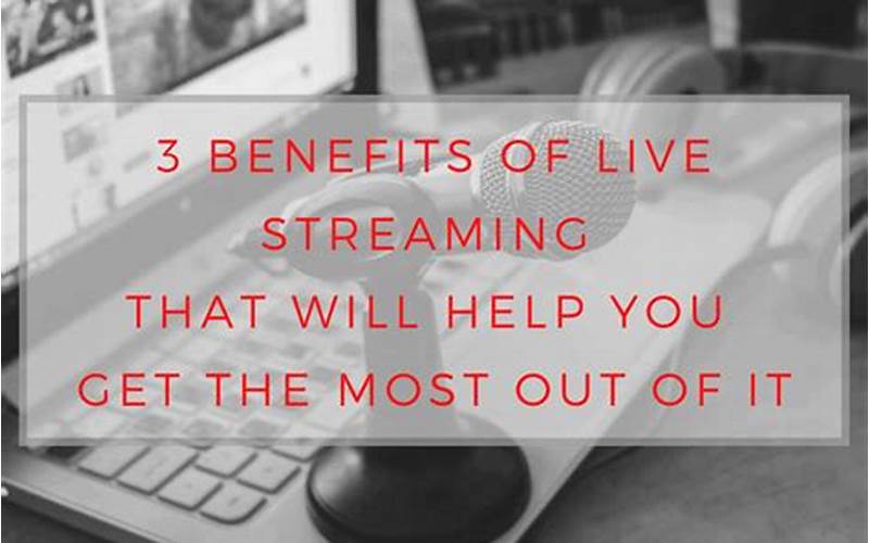 The Benefits Of Live Camming