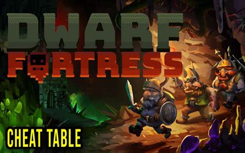 The Best Cheat Tables For Dwarf Fortress