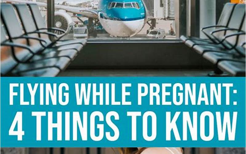 The Challenges Of Flying While Pregnant