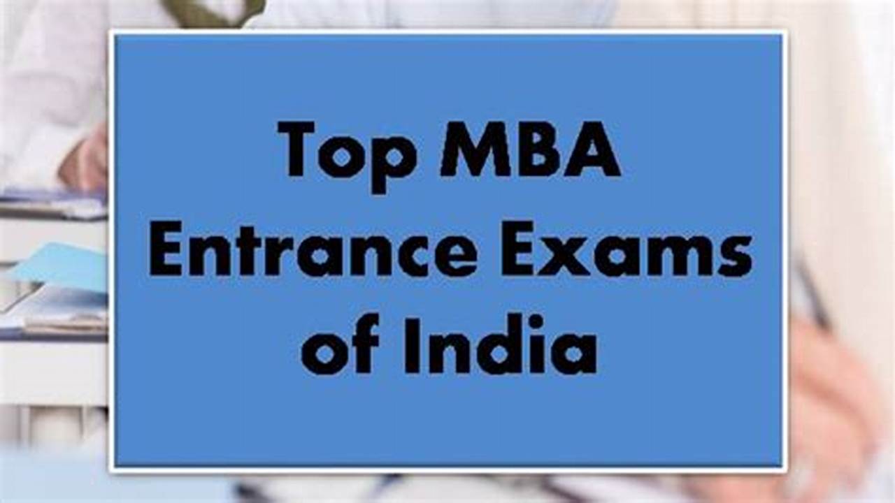 The Common Admission Test Is An Entrance Exam For Mba Admissions To The Top Business Schools In India., 2024