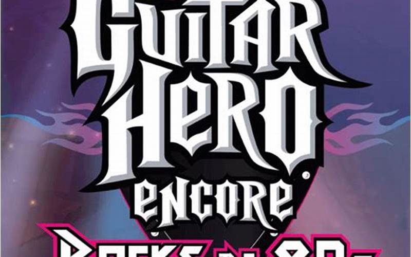 The Guitar Hero Encore Rocks The 80S Song List