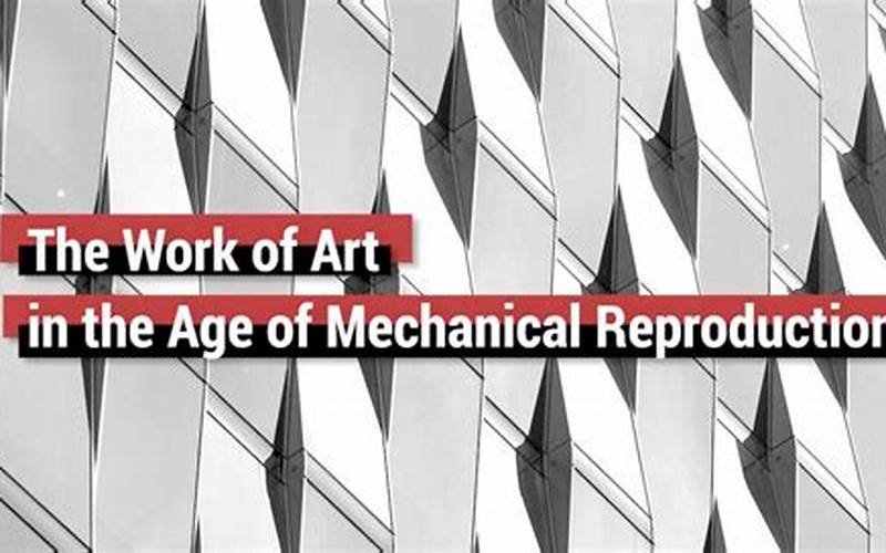 The Impact Of Mechanical Reproduction On Artistic Creativity