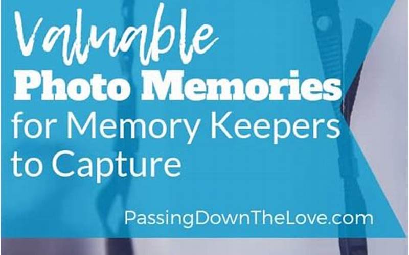The Importance Of Capturing Memories