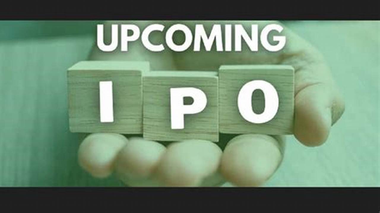 The Ipo Calendar Provides Ipo Schedule And Timeline Of Ipo For Current And Upcoming Ipos., 2024