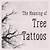 The Meaning Of Tree Tattoos