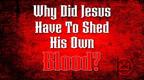 The Meaning of The Blood That Jesus Shed For Me