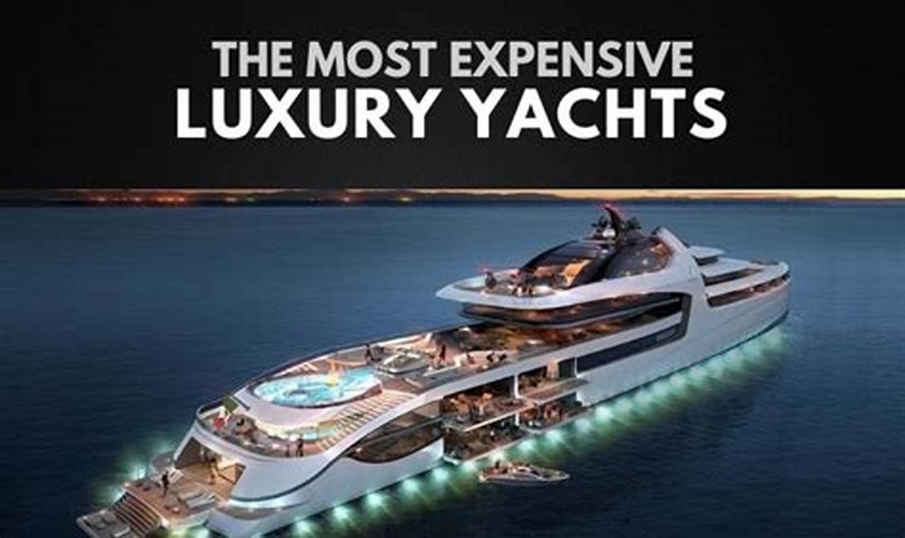 The Most Expensive Yacht In The World 2024