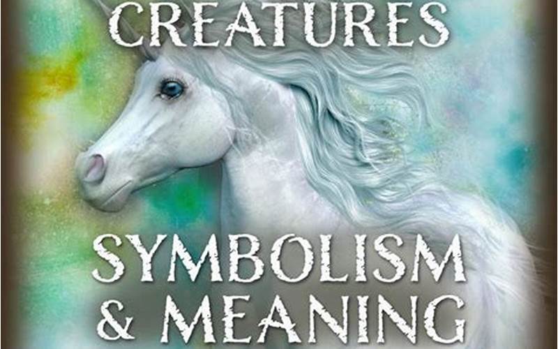 The Mythical Creature: Symbolism And Metaphor