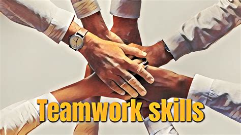 The Power Of Teamwork Skills: A Comprehensive Guide