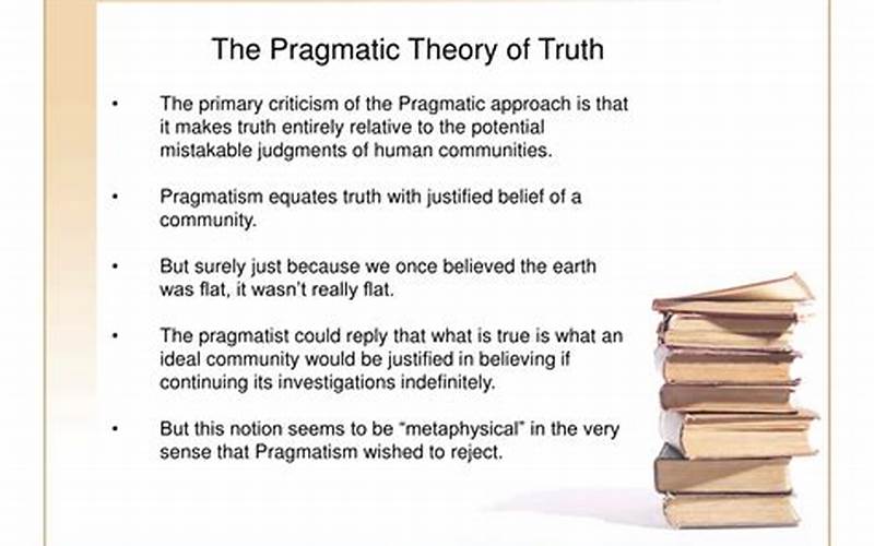 The Pragmatic Theory Of Truth And Belief