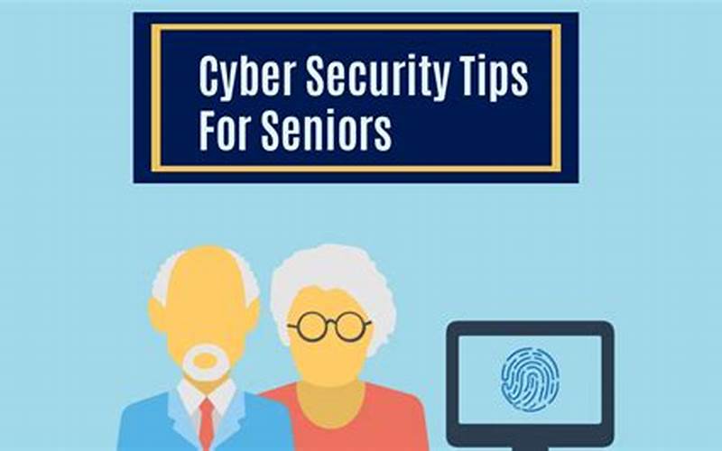 The Risks Of Cybersecurity For Seniors