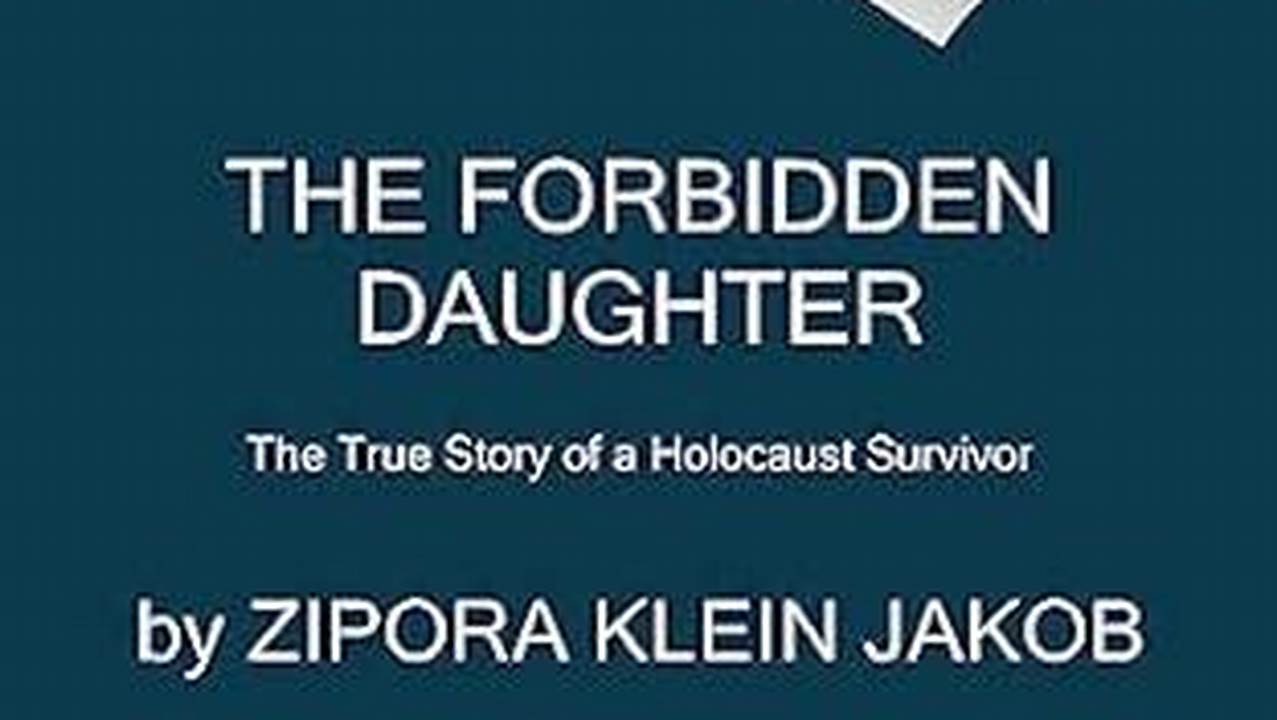 The True Story Of A Holocaust Survivor By Zipora Klein Jakob;, 2024