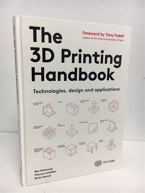 The 3D Printing Handbook: Technologies Design And Applications