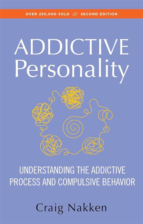 The Addictive Personality: Understanding The Addictive Process And Compulsive Behavior Highlights