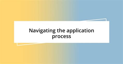 The Application Process: Navigating the Forms