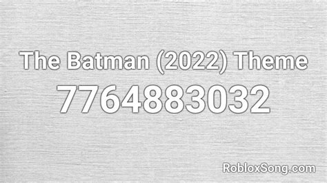 The Batman (2022) Theme Roblox ID - Roblox music codes