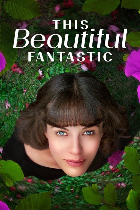 Discover the Enchanting World of The Beautiful Fantastic: A Delightful Tale of Love, Aspiration, and Magic!
