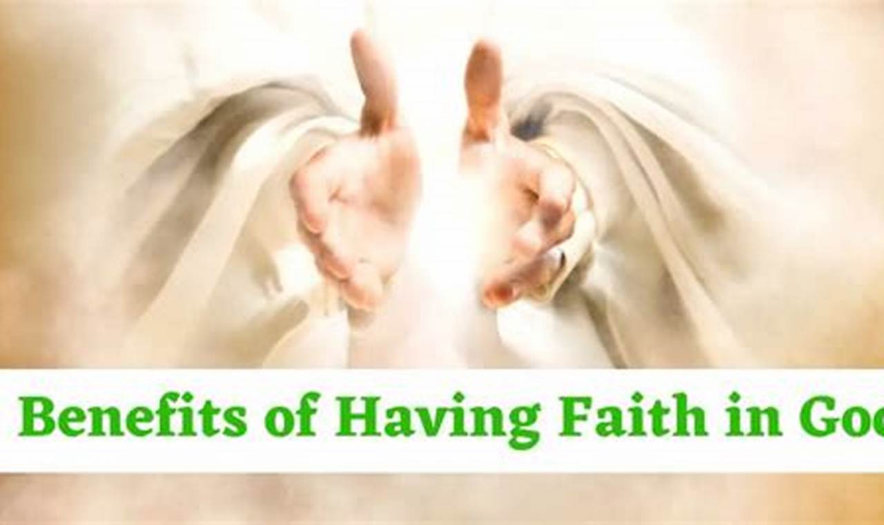 The Benefits of Having Faith