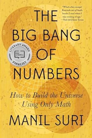 The Big Bang Of Numbers: How To Build The Universe Using Only Math Highlights