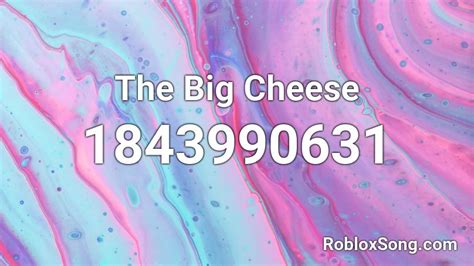The Big Cheese Roblox ID - Roblox music codes
