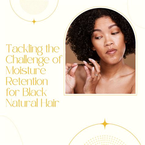 The Challenge of Moisture Retention