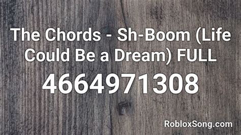 The Chords - Sh-boom - Roblox Song ID - Roblox Music