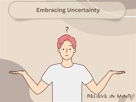 The Comfort in Uncertainty