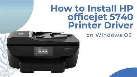 The Complete Guide to Installing the HP OfficeJet 5740 Driver