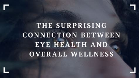 The Connection Between Eye Health and Overall Wellness