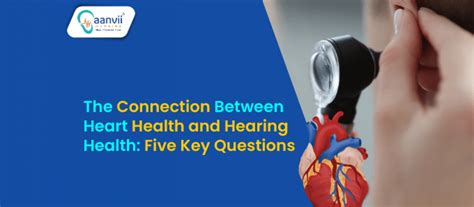 The Connection Between Heart Health And Hearing