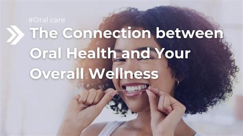 The Connection Between Oral Health And Overall Wellness