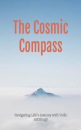The Cosmic Compass Navigating Your Life's Purpose