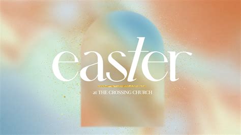 The Crossing Easter Services