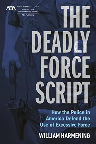The Deadly Force Script: How the Police in America Defend the use 